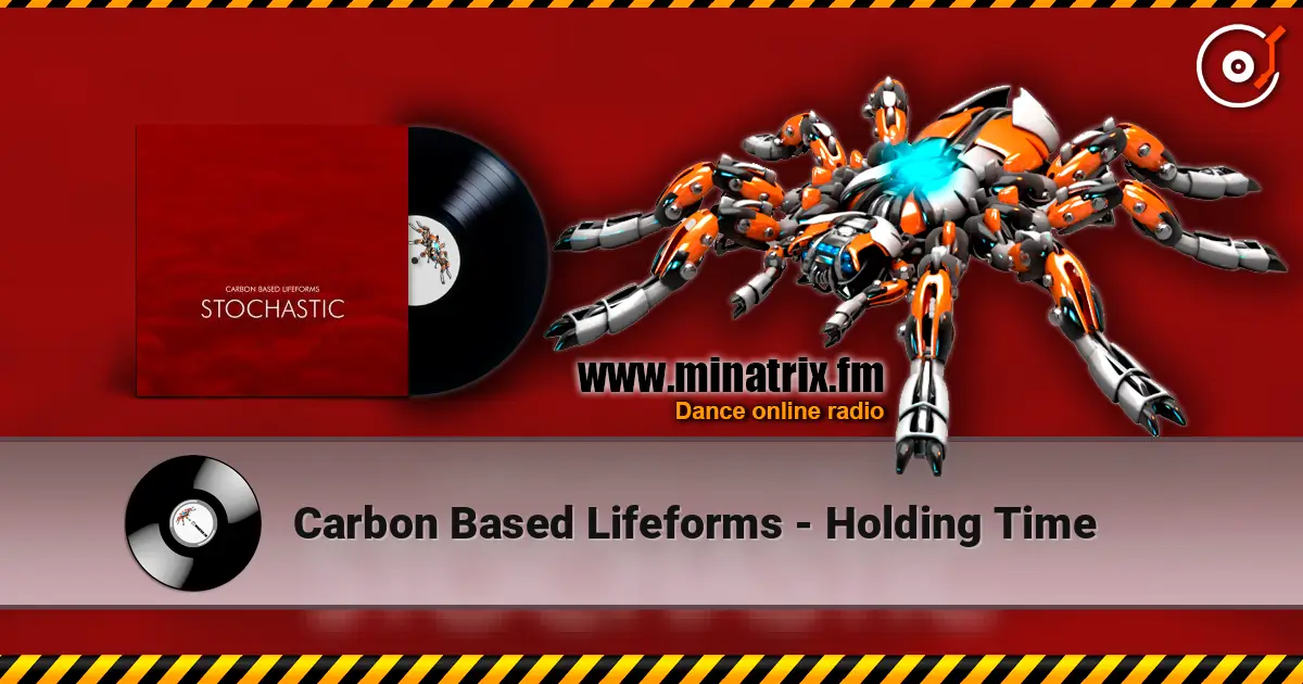 Carbon Based Lifeforms - Holding Time жоғары сапада онлайн тыңдау | Minatrix.FM