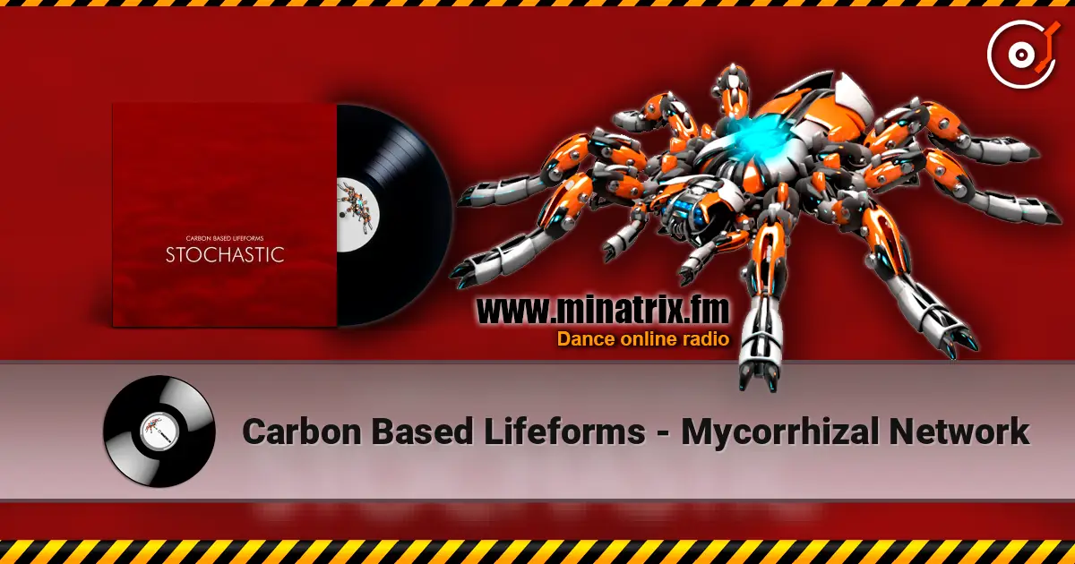 Carbon Based Lifeforms - Mycorrhizal Network жоғары сапада онлайн тыңдау | Minatrix.FM