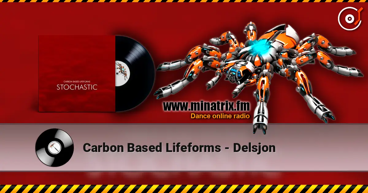 Carbon Based Lifeforms - Delsjon жоғары сапада онлайн тыңдау | Minatrix.FM