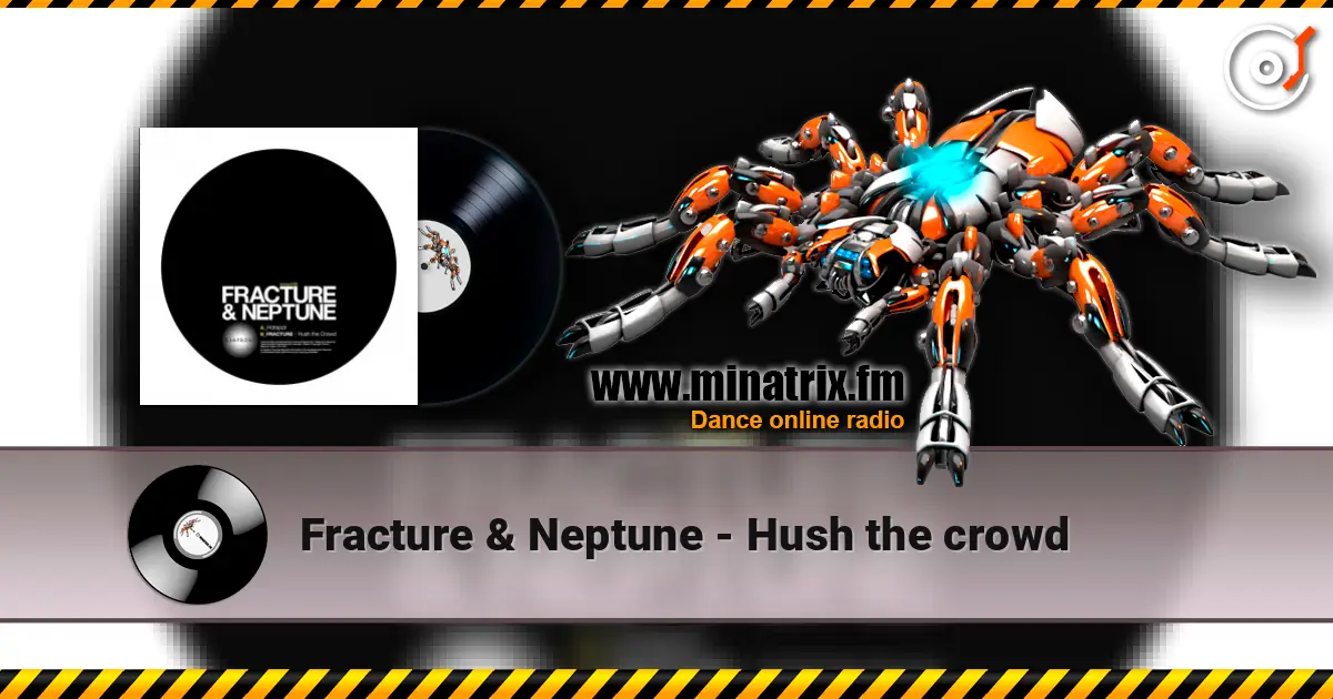 Fracture & Neptune - Hush the crowd жоғары сапада онлайн тыңдау | Minatrix.FM