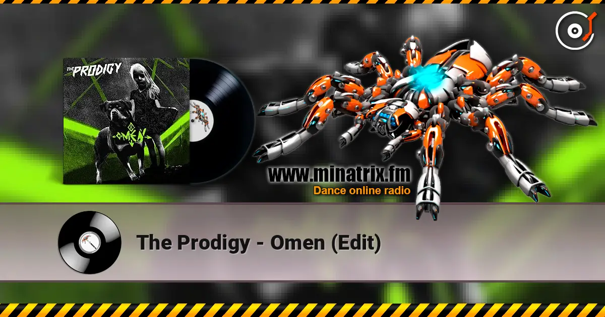 The Prodigy - Omen (Edit) 高品质在线收听 | Minatrix.FM