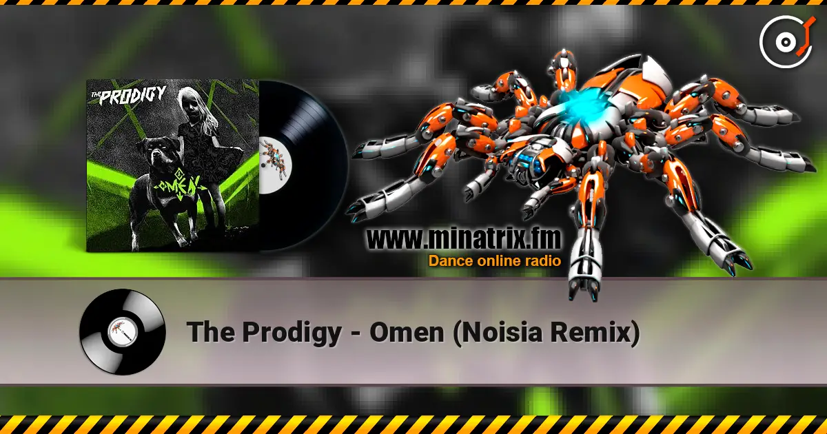 The Prodigy - Omen (Noisia Remix) 高品质在线收听 | Minatrix.FM