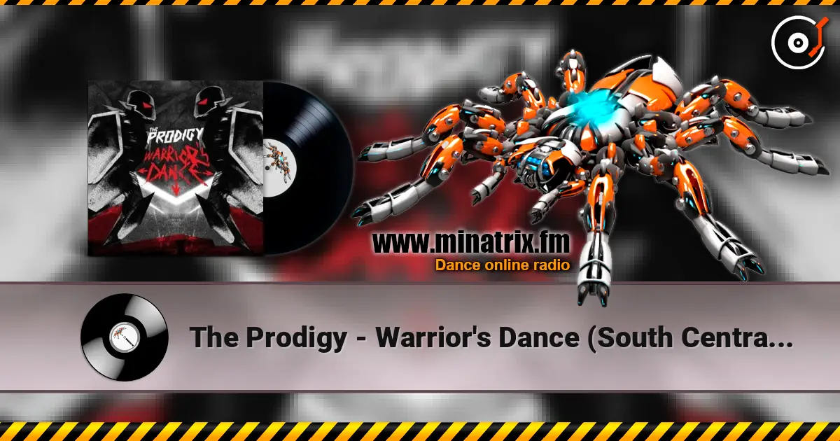 The Prodigy - Warrior's Dance (South Central Remix) 高品质在线收听 | Minatrix.FM