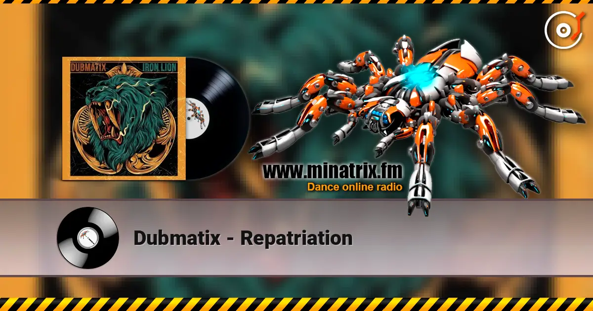 Dubmatix - Repatriation жоғары сапада онлайн тыңдау | Minatrix.FM