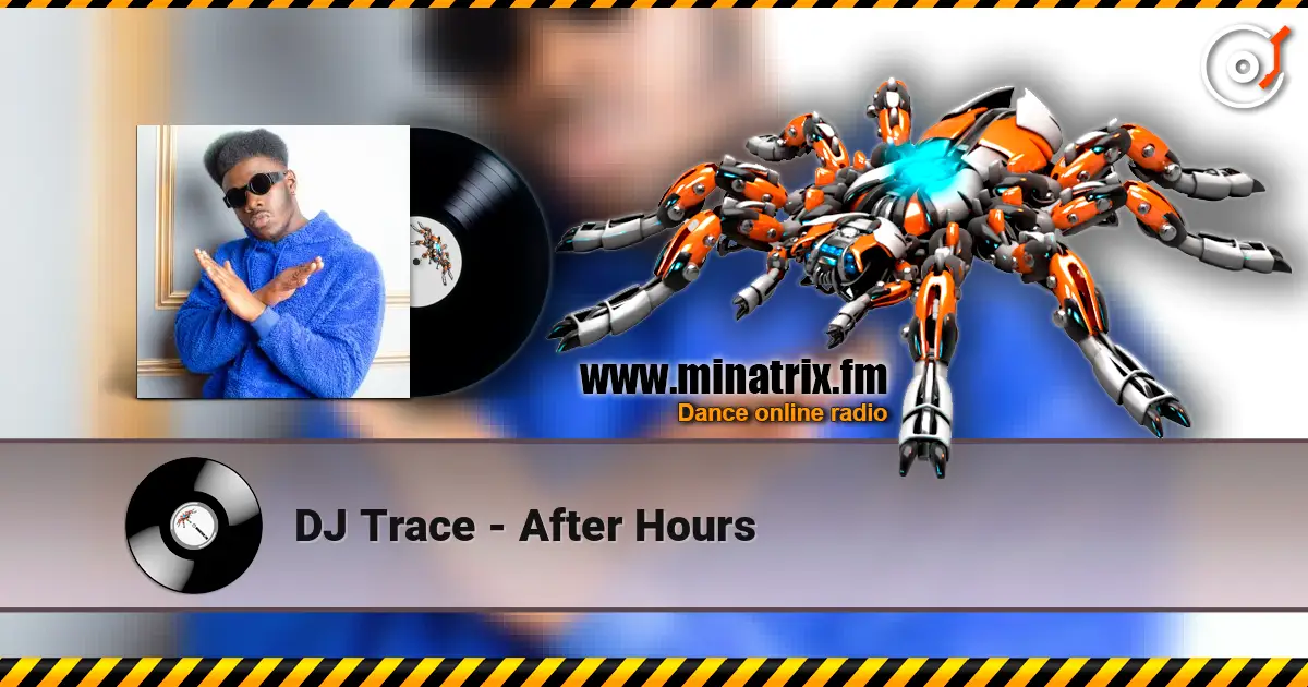 DJ Trace - After Hours жоғары сапада онлайн тыңдау | Minatrix.FM