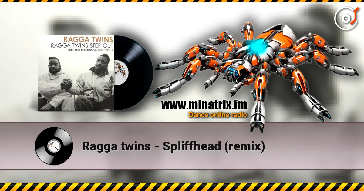 Ragga twins - Spliffhead (remix) жоғары сапада онлайн тыңдау | Minatrix.FM