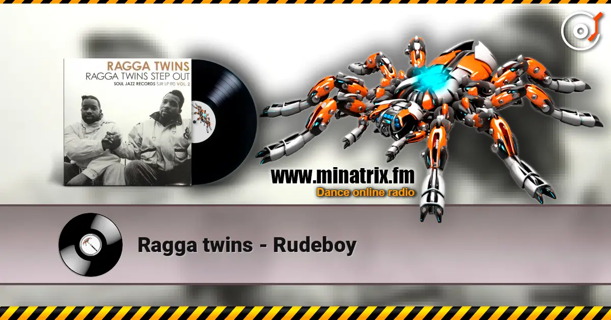Ragga twins - Rudeboy жоғары сапада онлайн тыңдау | Minatrix.FM