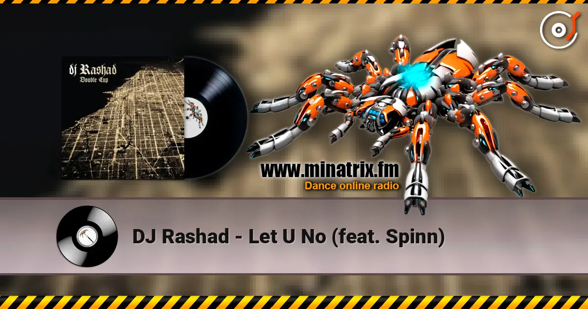 DJ Rashad - Let U No (feat. Spinn) жоғары сапада онлайн тыңдау | Minatrix.FM