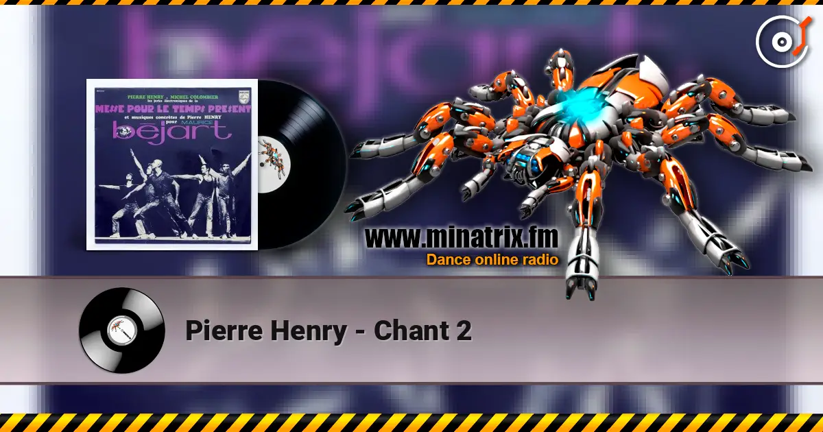 Pierre Henry - Chant 2 жоғары сапада онлайн тыңдау | Minatrix.FM