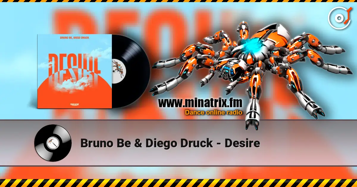 Bruno Be & Diego Druck - Desire жоғары сапада онлайн тыңдау | Minatrix.FM