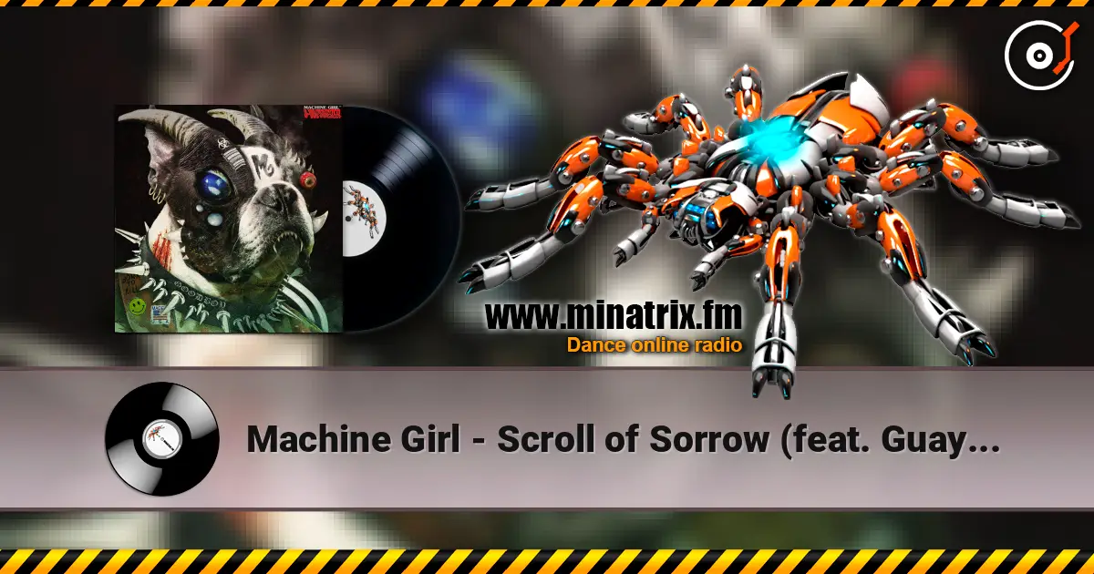 Machine Girl - Scroll of Sorrow (feat. Guayaba) жоғары сапада онлайн тыңдау | Minatrix.FM