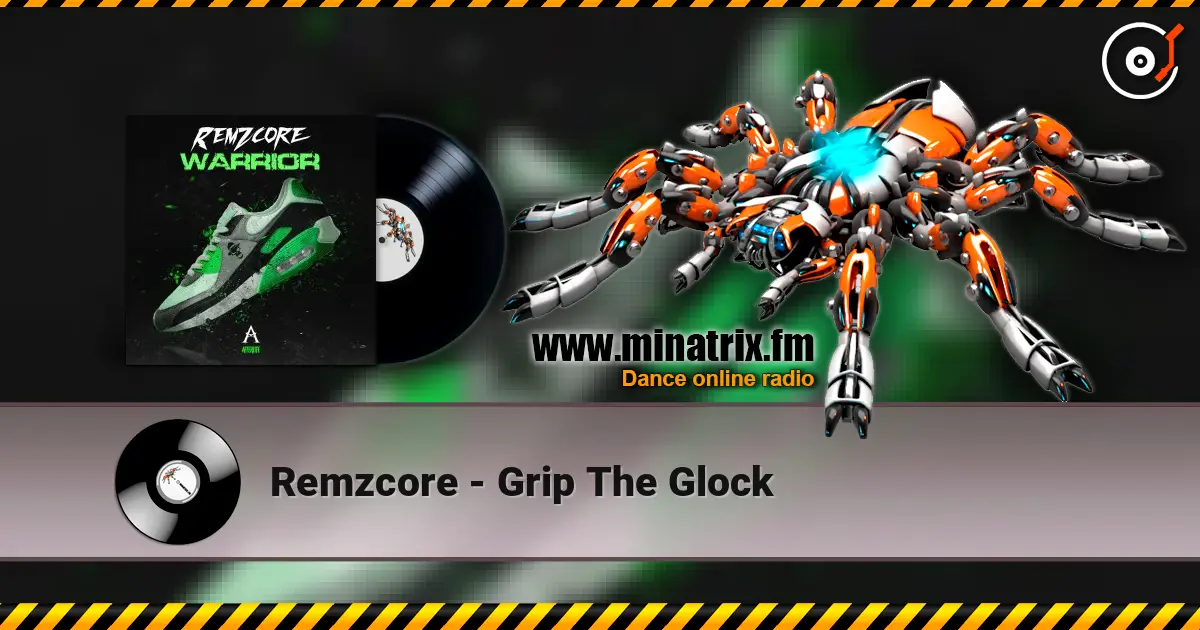 Remzcore - Grip The Glock жоғары сапада онлайн тыңдау | Minatrix.FM
