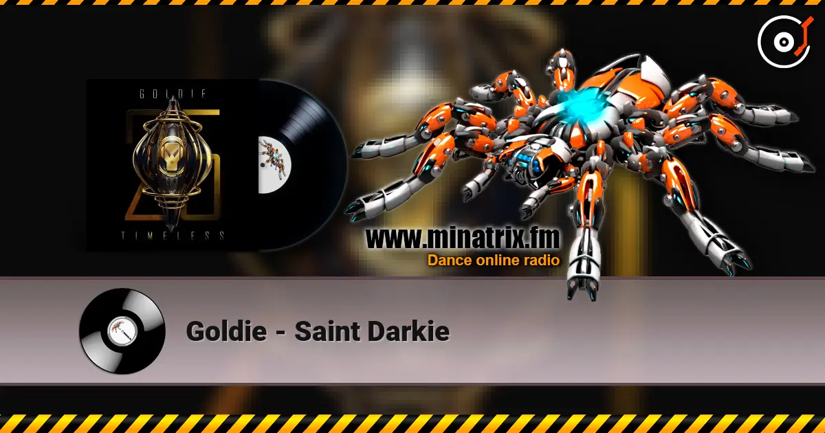 Goldie - Saint Darkie жоғары сапада онлайн тыңдау | Minatrix.FM