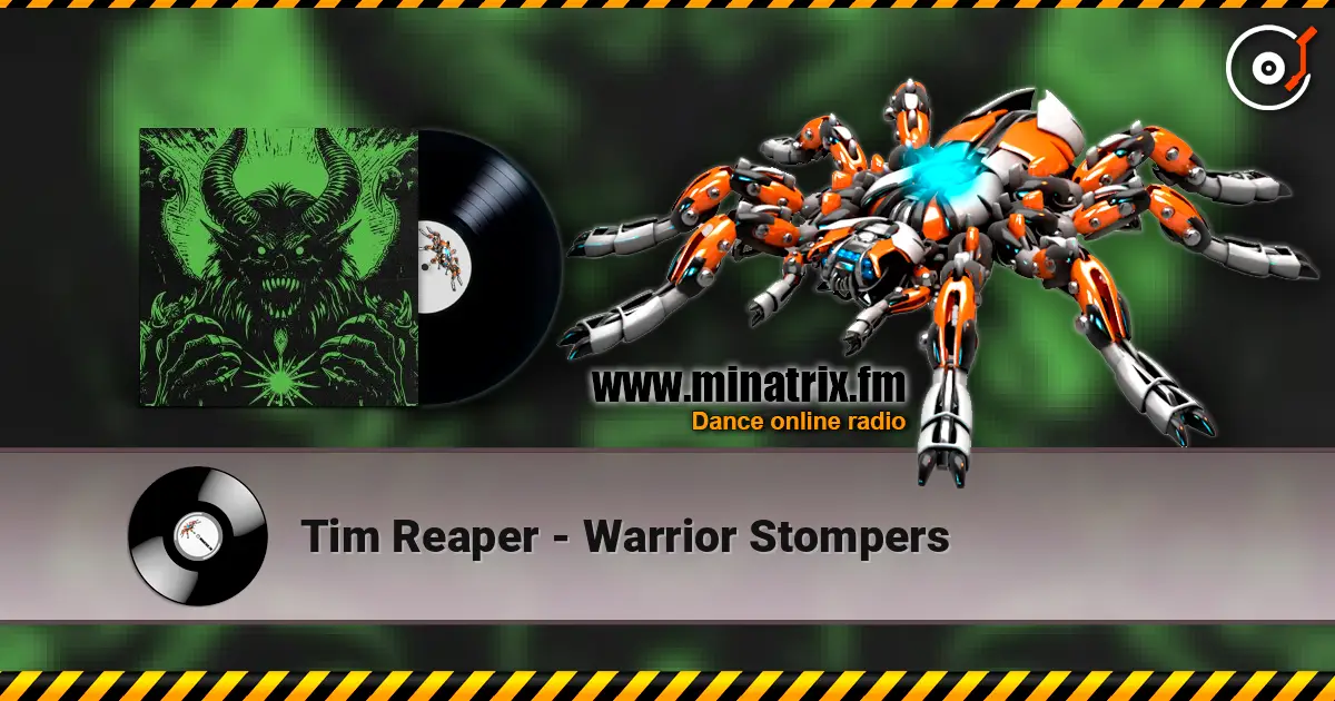 Tim Reaper - Warrior Stompers жоғары сапада онлайн тыңдау | Minatrix.FM