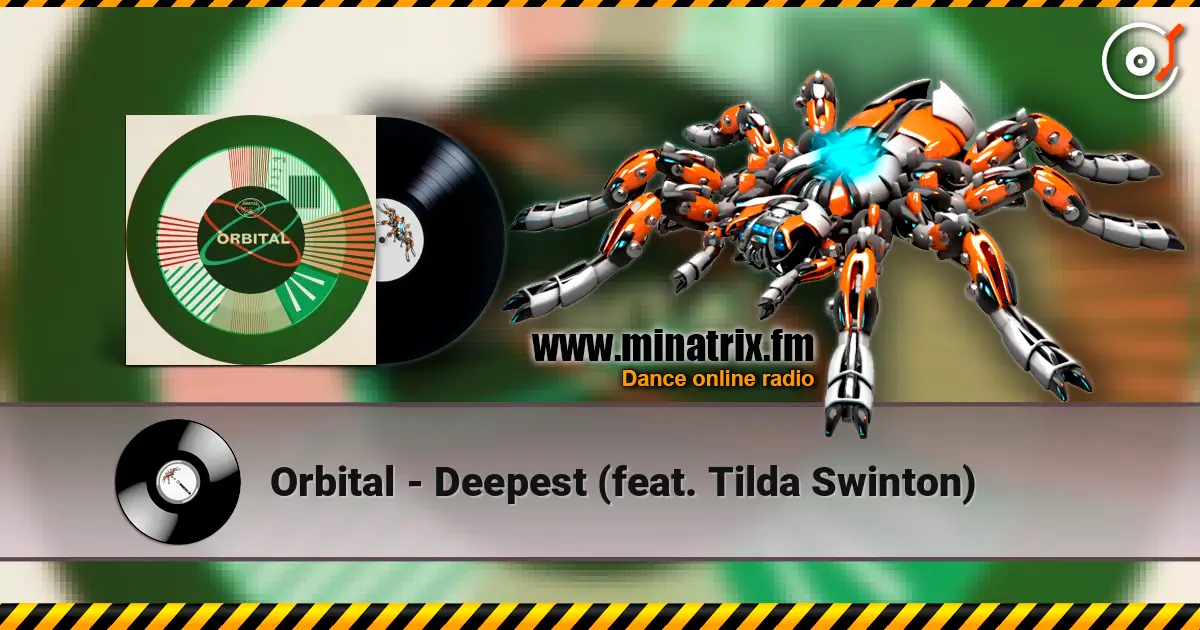 Orbital - Deepest (feat. Tilda Swinton) жоғары сапада онлайн тыңдау | Minatrix.FM