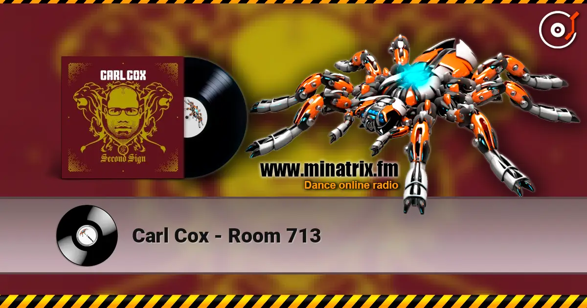 Carl Cox - Room 713 жоғары сапада онлайн тыңдау | Minatrix.FM