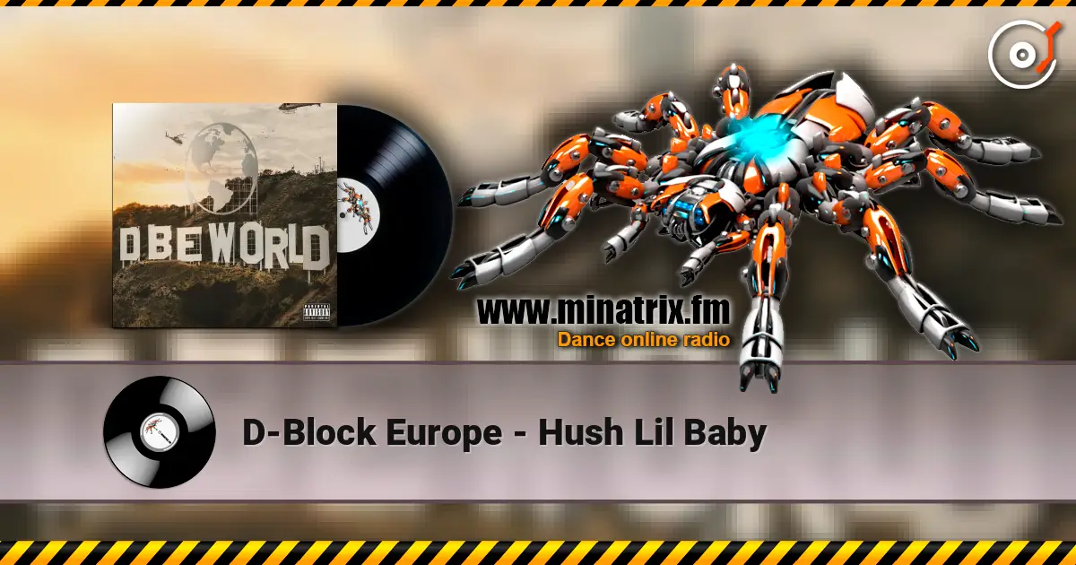 D-Block Europe - Hush Lil Baby жоғары сапада онлайн тыңдау | Minatrix.FM