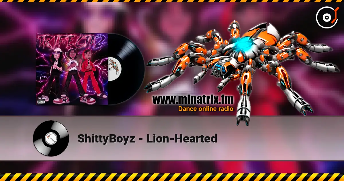 ShittyBoyz - Lion-Hearted жоғары сапада онлайн тыңдау | Minatrix.FM
