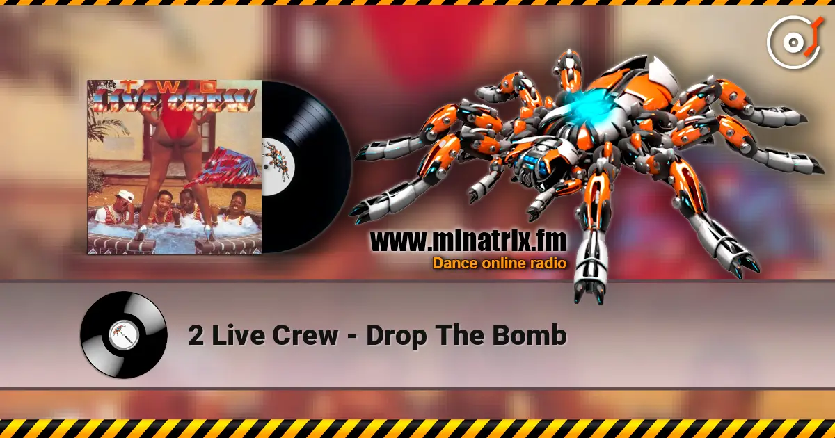 2 Live Crew - Drop The Bomb жоғары сапада онлайн тыңдау | Minatrix.FM