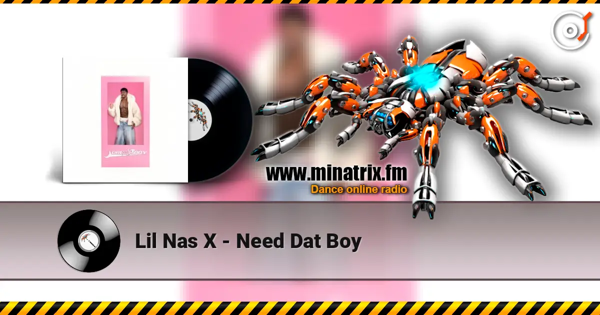 Lil Nas X - Need Dat Boy жоғары сапада онлайн тыңдау | Minatrix.FM
