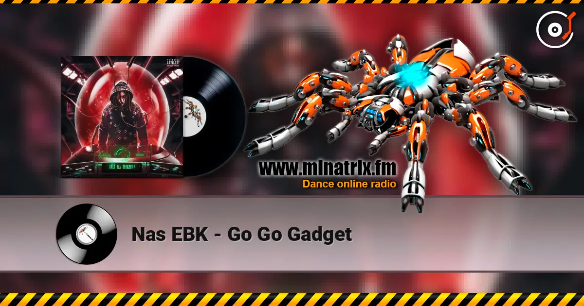 Nas EBK - Go Go Gadget 高品质在线收听 | Minatrix.FM