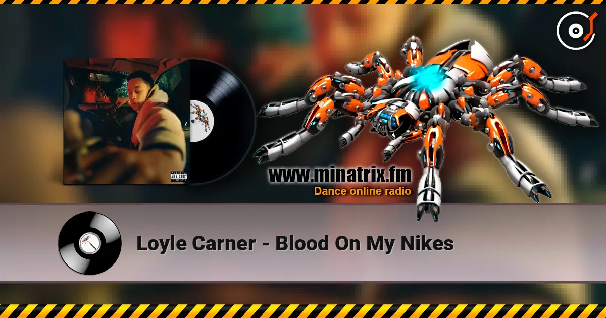 Loyle Carner - Blood On My Nikes жоғары сапада онлайн тыңдау | Minatrix.FM