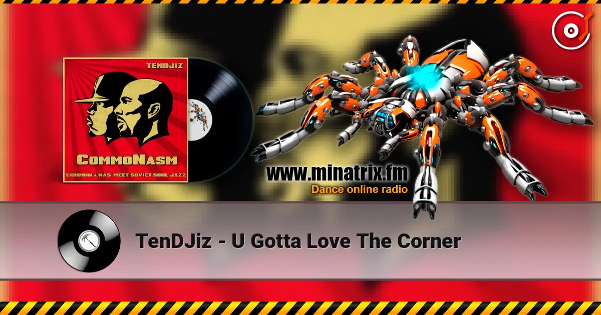 TenDJiz - U Gotta Love The Corner жоғары сапада онлайн тыңдау | Minatrix.FM