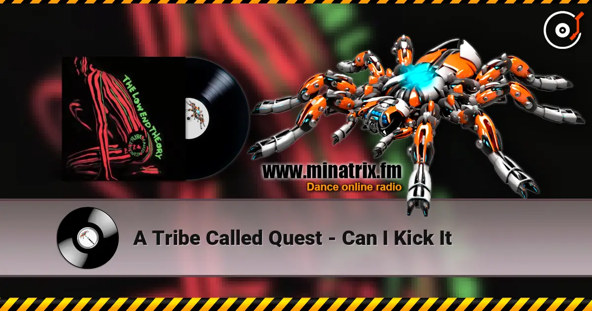 A Tribe Called Quest - Can I Kick It жоғары сапада онлайн тыңдау | Minatrix.FM