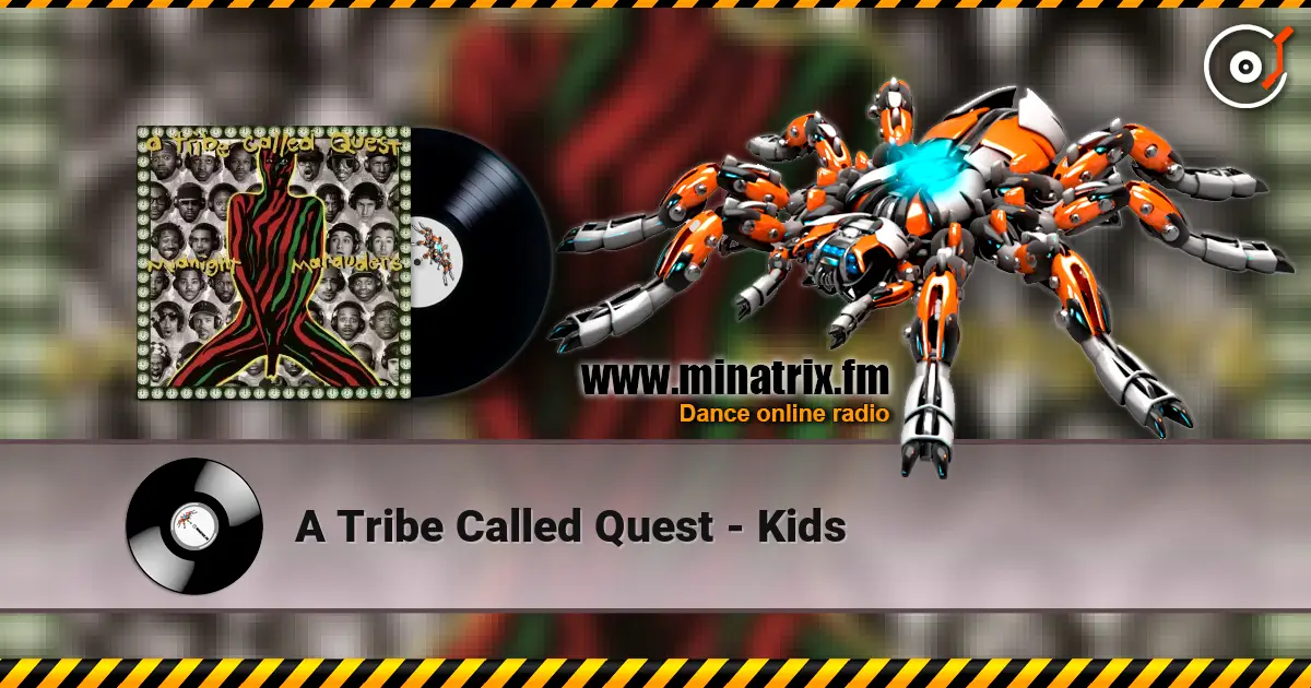 A Tribe Called Quest - Kids жоғары сапада онлайн тыңдау | Minatrix.FM
