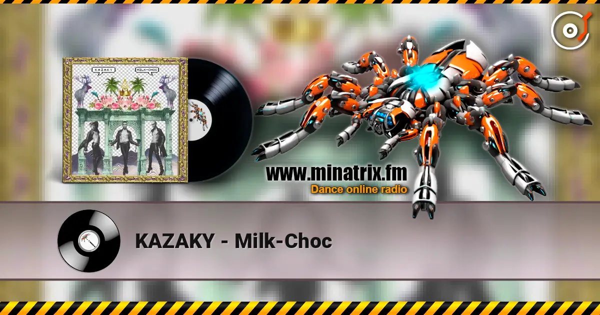 KAZAKY - Milk-Choc жоғары сапада онлайн тыңдау | Minatrix.FM