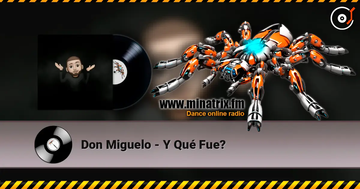Don Miguelo - Y Qué Fue? жоғары сапада онлайн тыңдау | Minatrix.FM