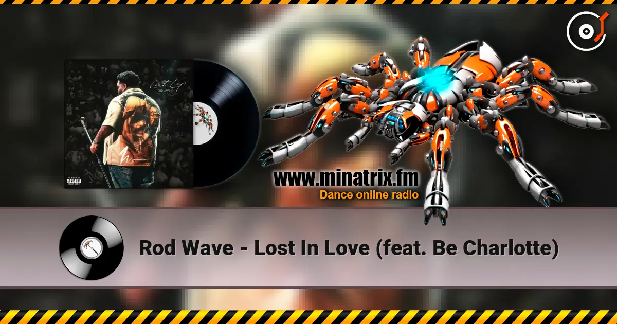 Rod Wave - Lost In Love (feat. Be Charlotte) жоғары сапада онлайн тыңдау | Minatrix.FM