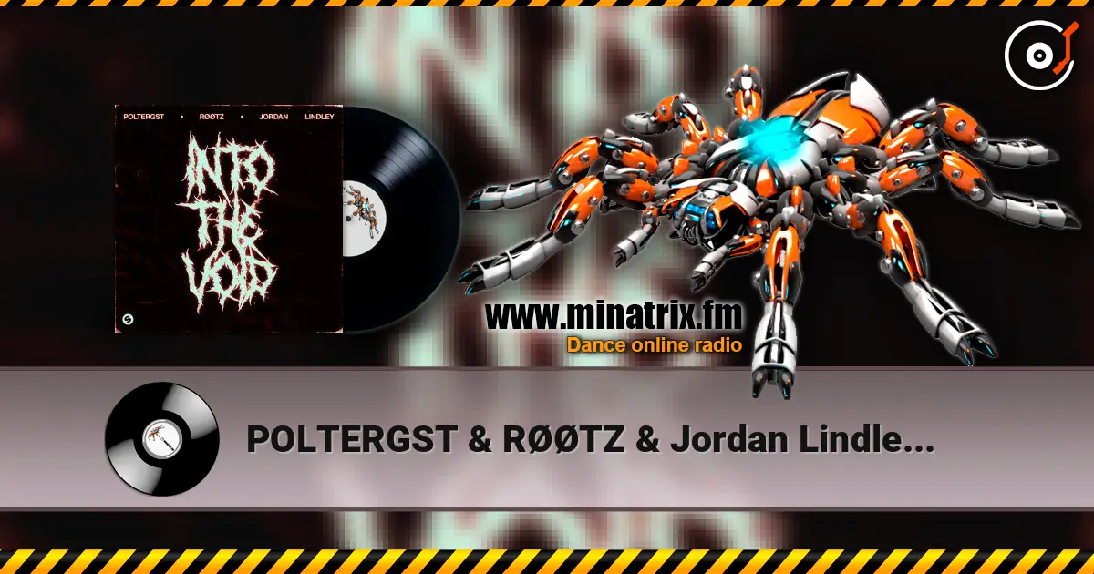 POLTERGST & RØØTZ & Jordan Lindley - Into The Void жоғары сапада онлайн тыңдау | Minatrix.FM