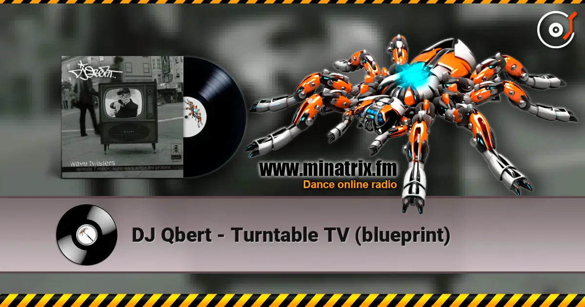 DJ Qbert - Turntable TV (blueprint) жоғары сапада онлайн тыңдау | Minatrix.FM