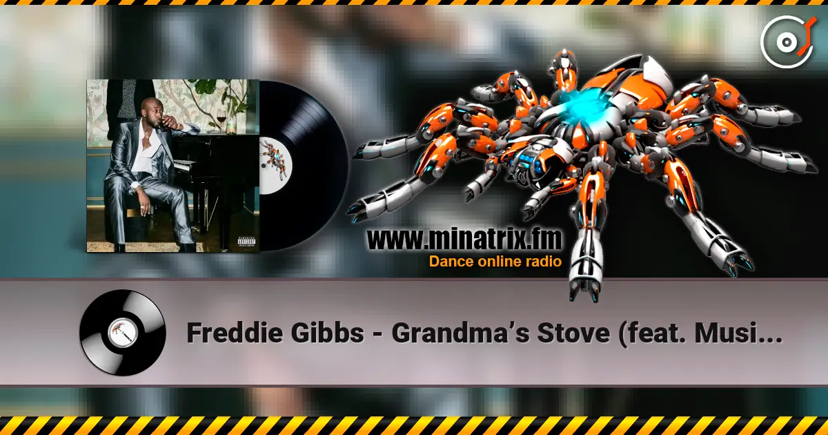 Freddie Gibbs - Grandma’s Stove (feat. Musiq Soulchild) 高品质在线收听 | Minatrix.FM