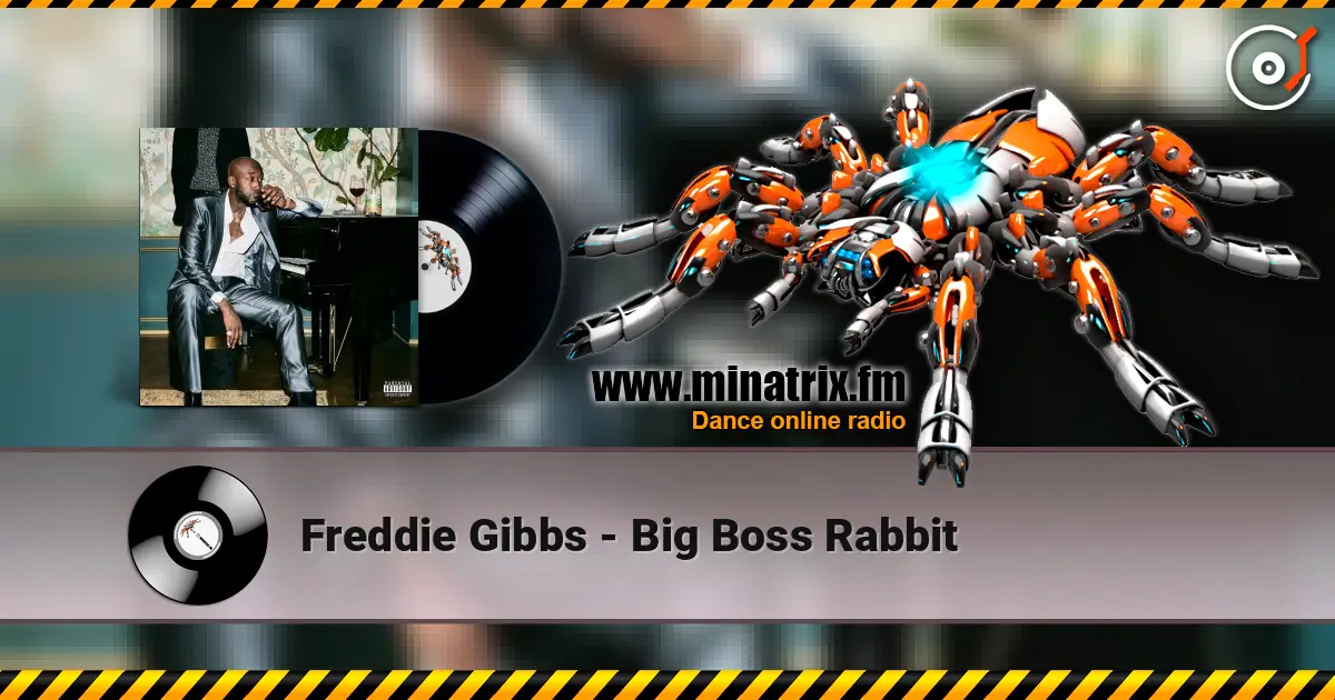 Freddie Gibbs - Big Boss Rabbit жоғары сапада онлайн тыңдау | Minatrix.FM