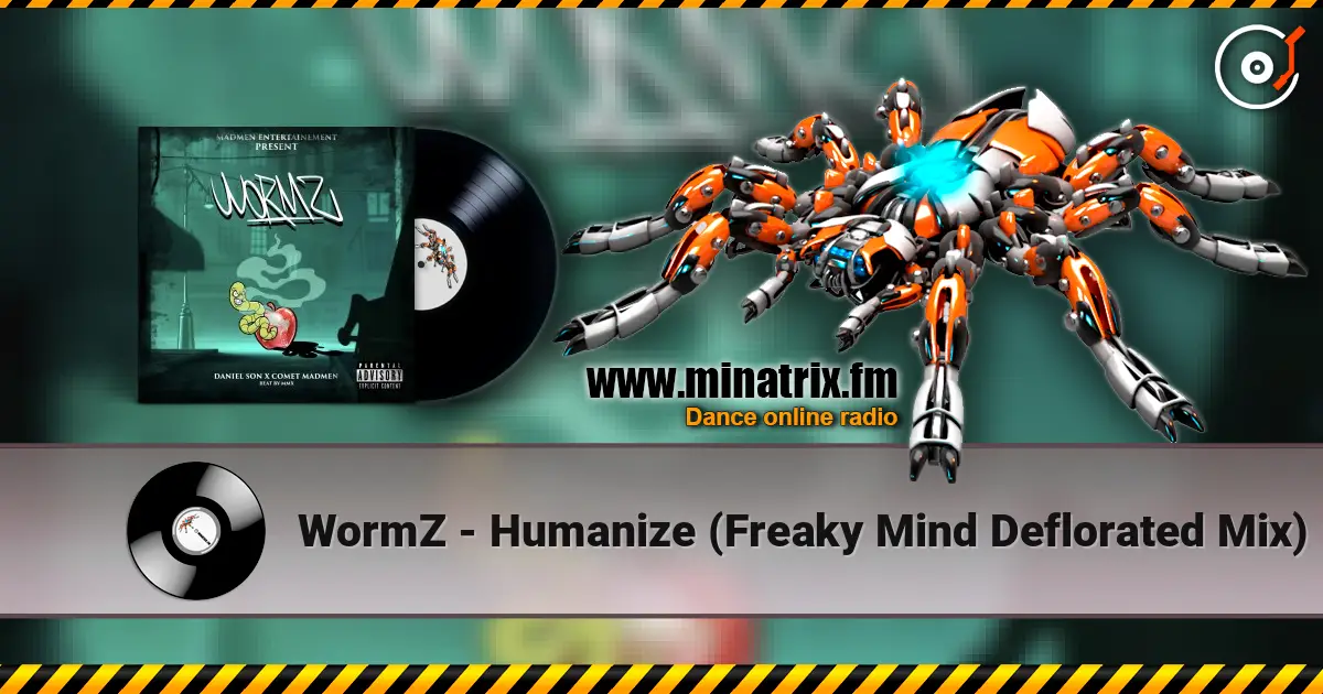 WormZ - Humanize (Freaky Mind Deflorated Mix) жоғары сапада онлайн тыңдау | Minatrix.FM