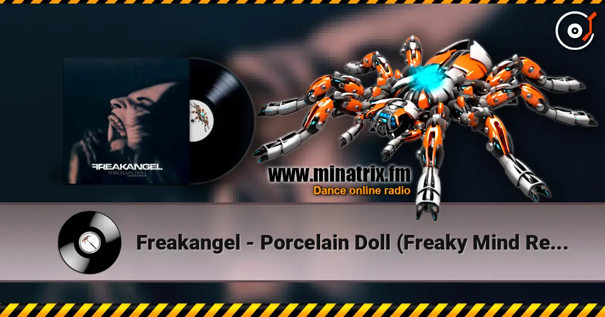Freakangel - Porcelain Doll (Freaky Mind Remix) жоғары сапада онлайн тыңдау | Minatrix.FM