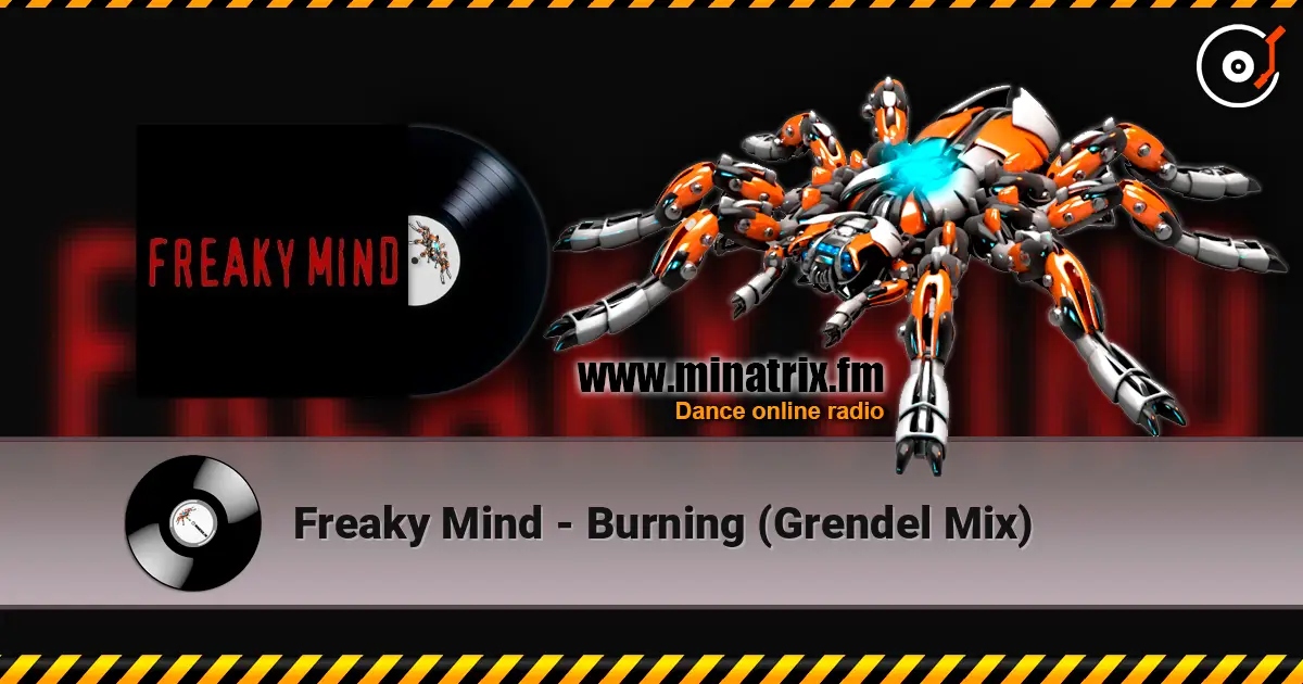 Freaky Mind - Burning (Grendel Mix) жоғары сапада онлайн тыңдау | Minatrix.FM