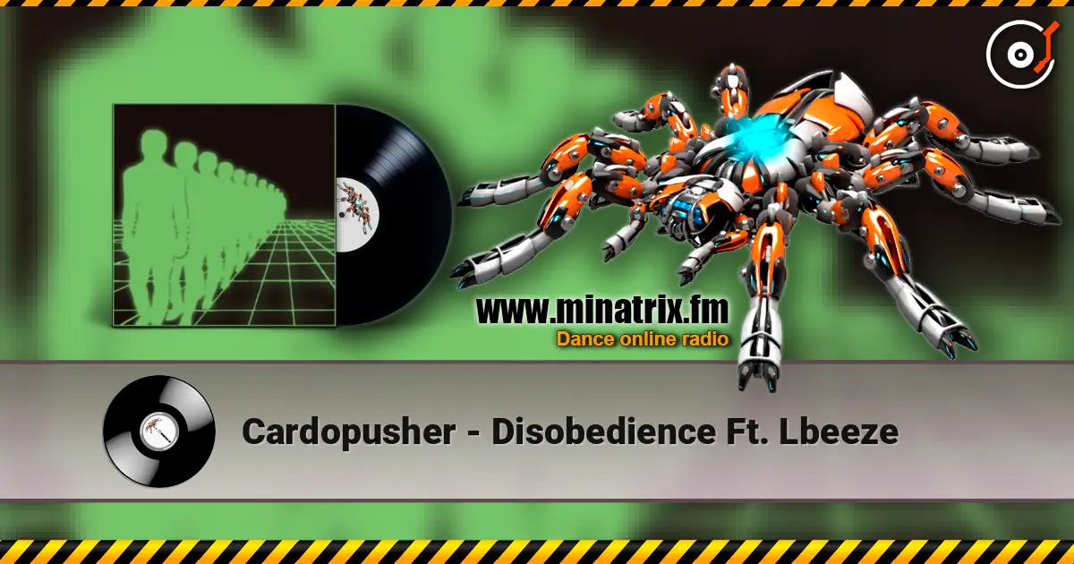 Cardopusher - Disobedience Ft. Lbeeze жоғары сапада онлайн тыңдау | Minatrix.FM