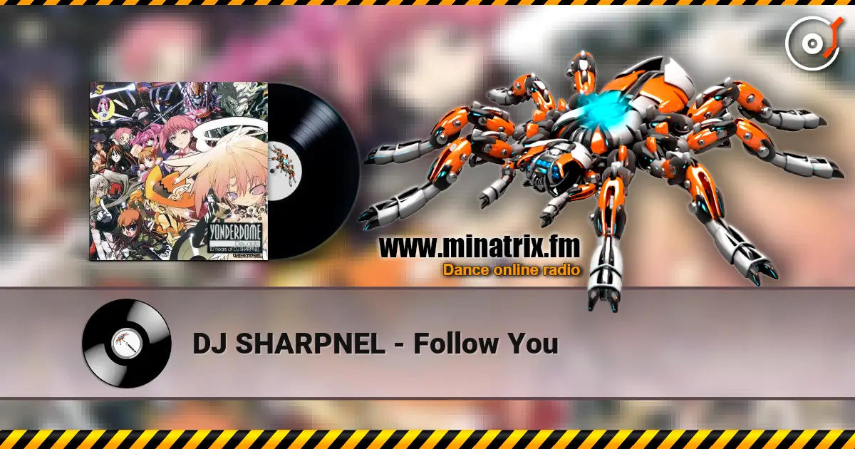 DJ SHARPNEL - Follow You жоғары сапада онлайн тыңдау | Minatrix.FM