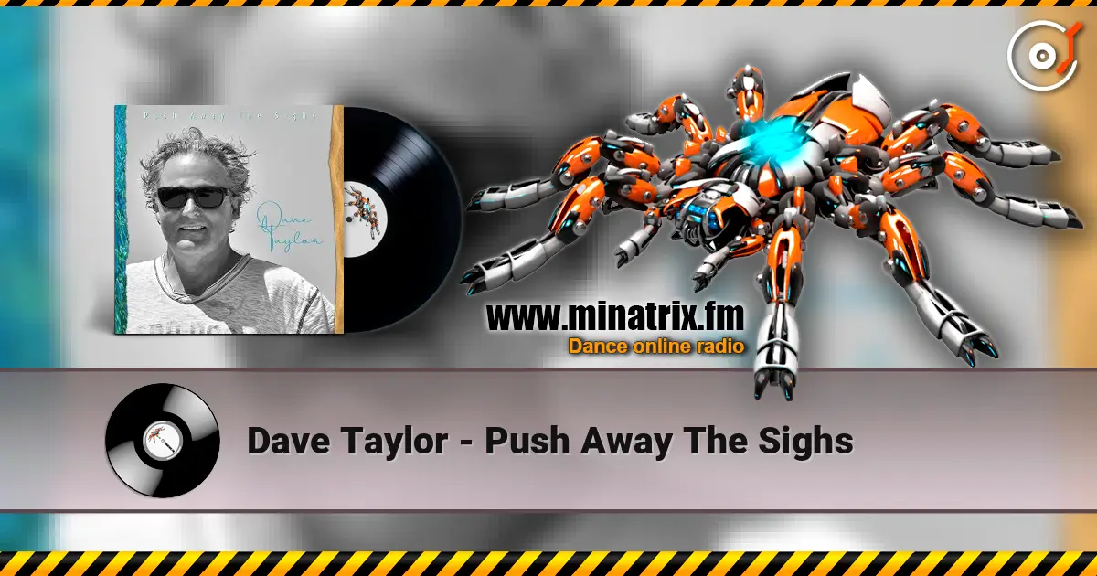 Dave Taylor - Push Away The Sighs жоғары сапада онлайн тыңдау | Minatrix.FM