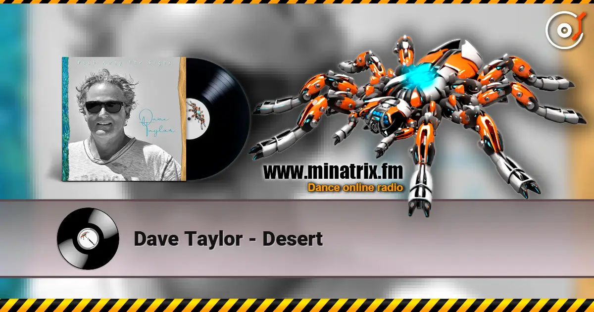 Dave Taylor - Desert жоғары сапада онлайн тыңдау | Minatrix.FM