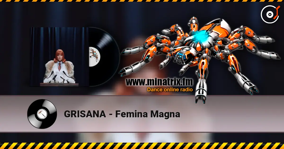 GRISANA - Femina Magna жоғары сапада онлайн тыңдау | Minatrix.FM