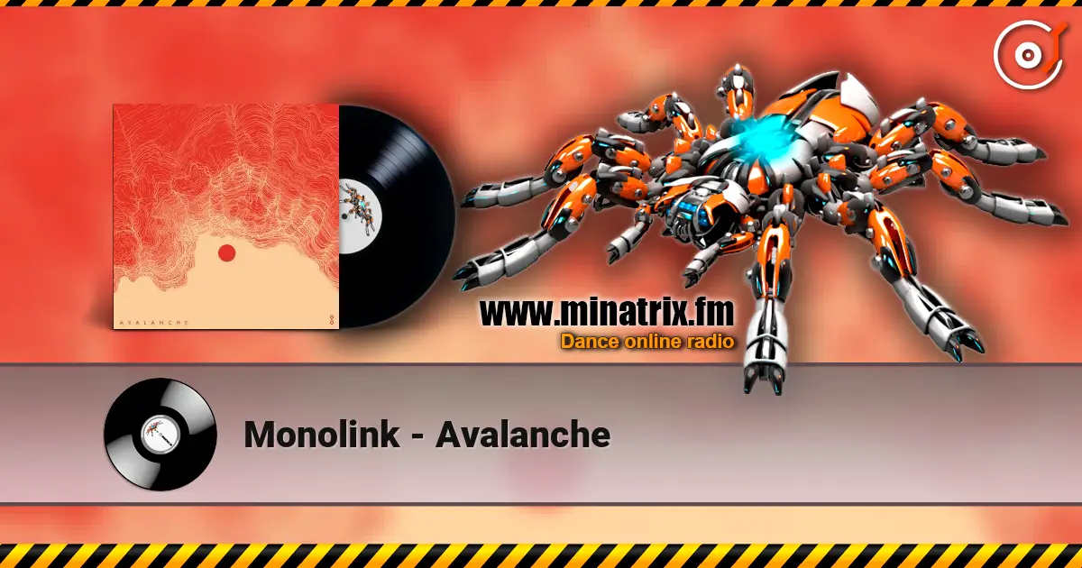 Monolink - Avalanche жоғары сапада онлайн тыңдау | Minatrix.FM