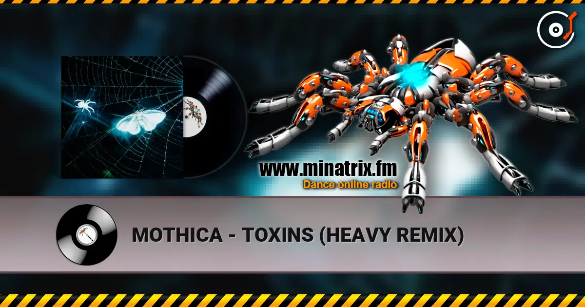 MOTHICA - TOXINS (HEAVY REMIX) жоғары сапада онлайн тыңдау | Minatrix.FM