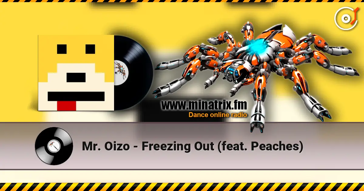 Mr. Oizo - Freezing Out (feat. Peaches) жоғары сапада онлайн тыңдау | Minatrix.FM