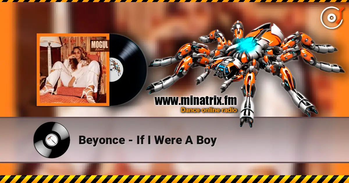 Beyonce - If I Were A Boy жоғары сапада онлайн тыңдау | Minatrix.FM