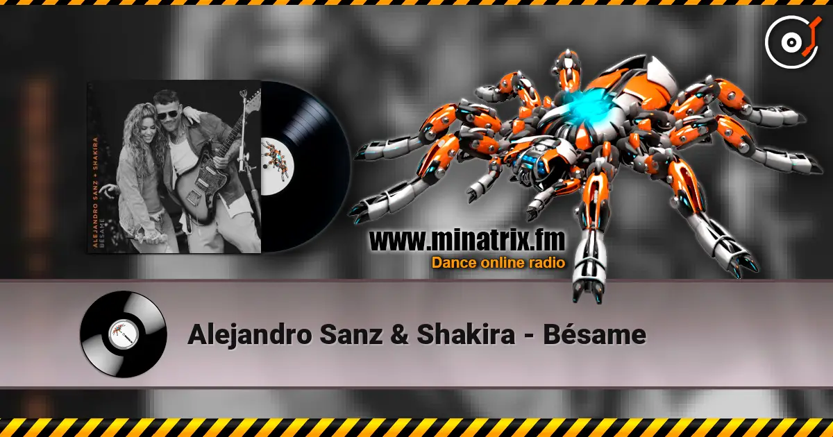 Alejandro Sanz & Shakira - Bésame жоғары сапада онлайн тыңдау | Minatrix.FM