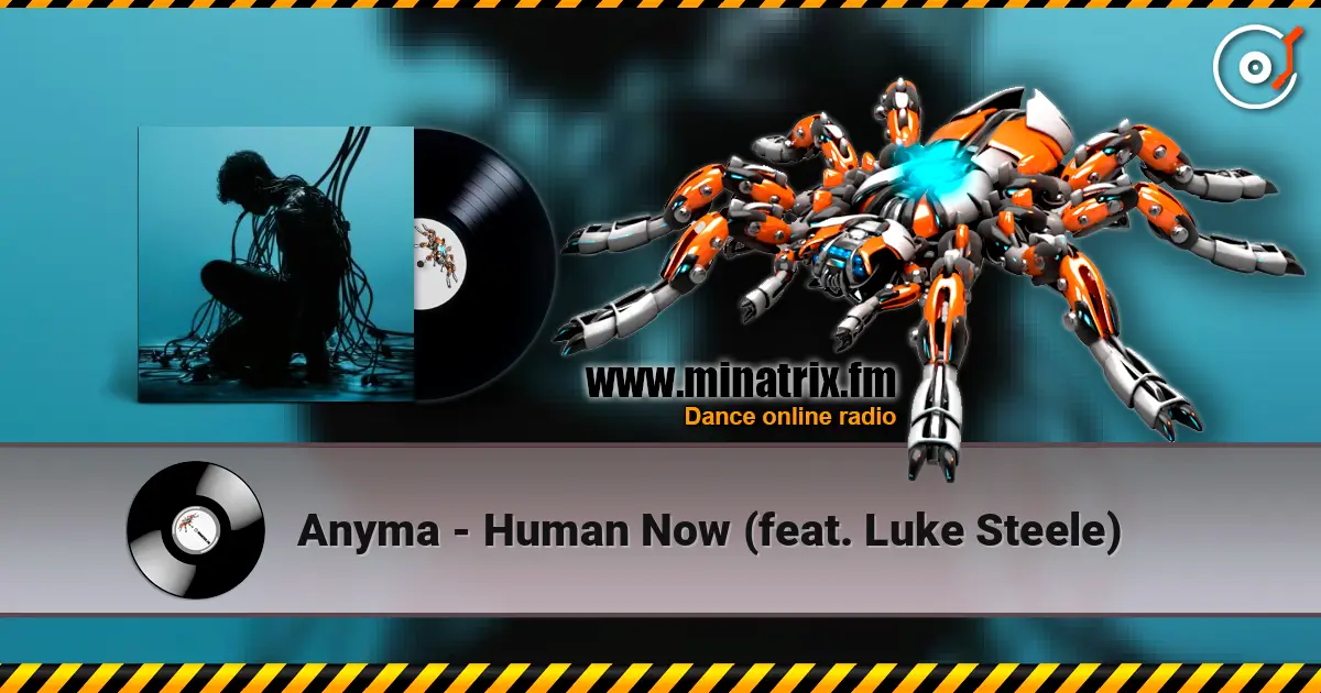 Anyma - Human Now (feat. Luke Steele) жоғары сапада онлайн тыңдау | Minatrix.FM